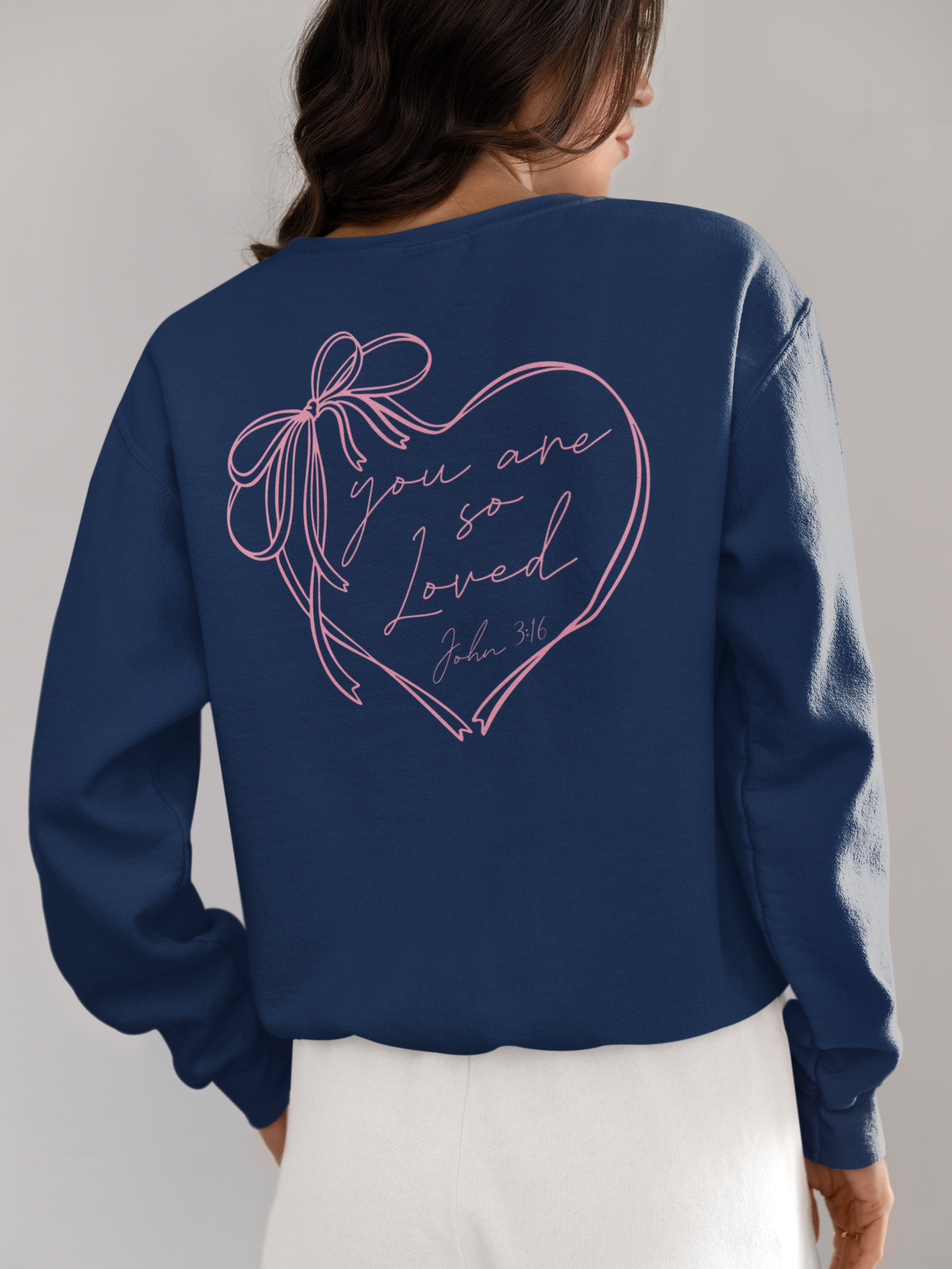 You are so loved Sweatshirt