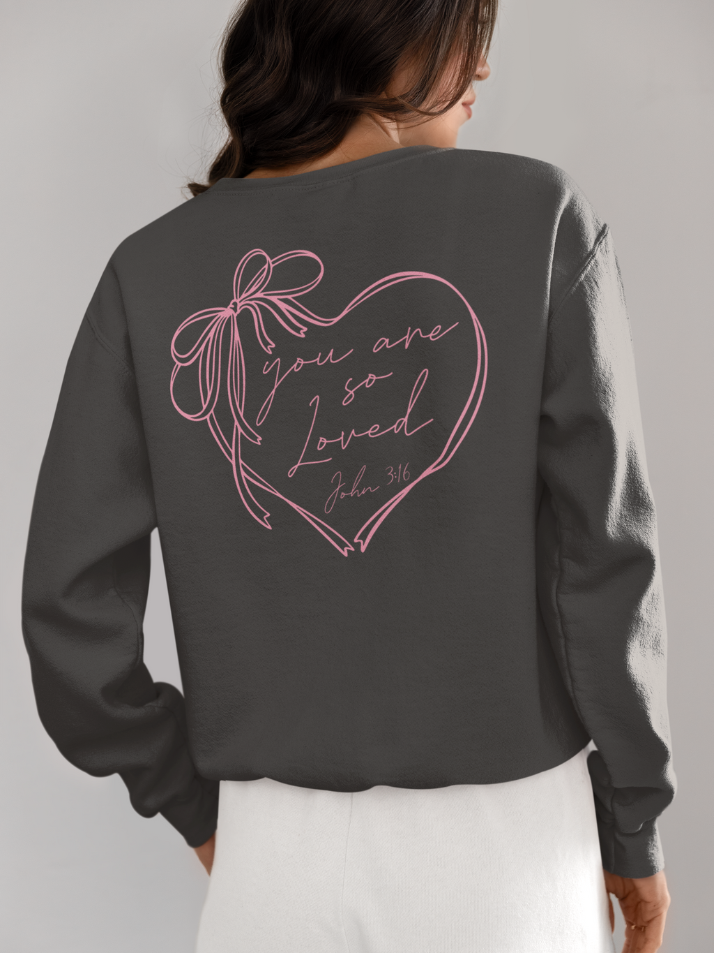 You are so loved Sweatshirt