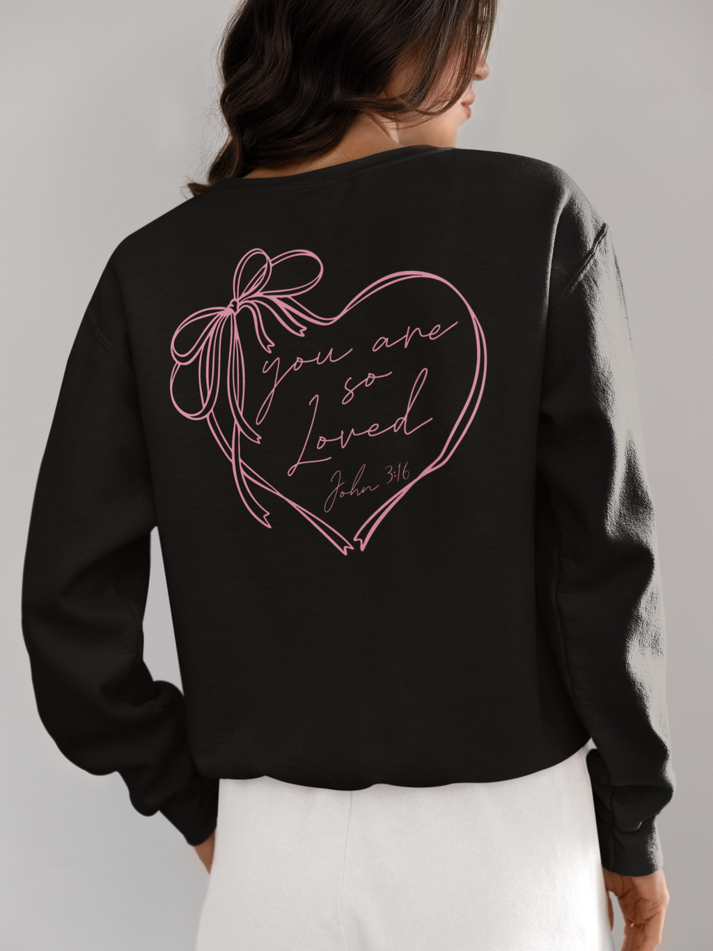 You are so loved Sweatshirt