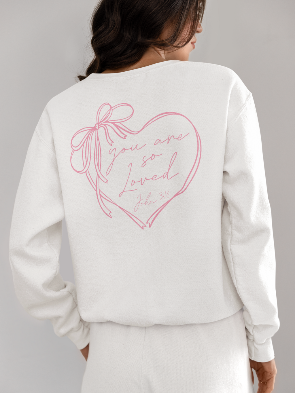 You are so loved Sweatshirt